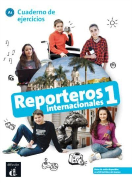 Reporteros Internacionales : Cuaderno de ejercicios 1 (A1)