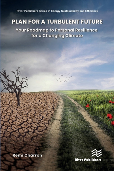 Plan for a Turbulent Future : Your Roadmap to Personal Resilience for a Changing Climate