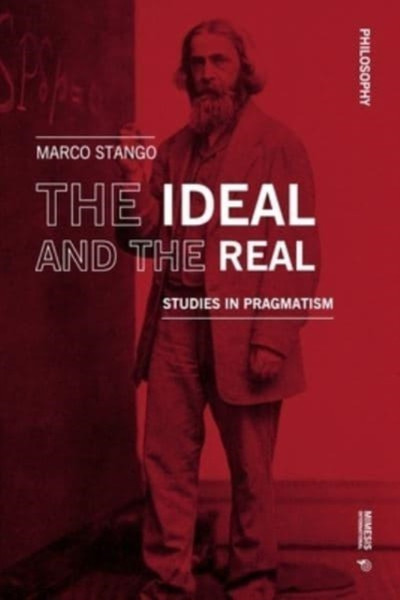 The Ideal and the Real : Studies in Pragmatism