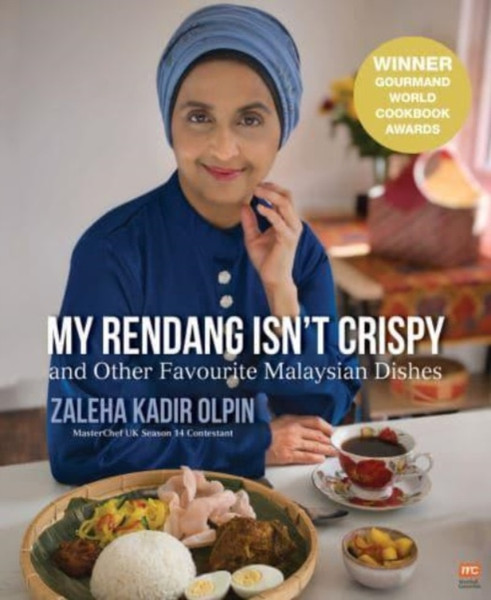 My Rendang Isn't Crispy : And Other Favourite Malaysian Dishes