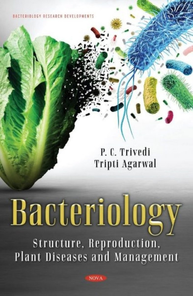 Bacteriology : Structure, Reproduction, Plant Diseases and Management