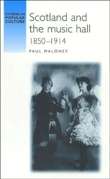 Scotland and the Music Hall, 1850-1914