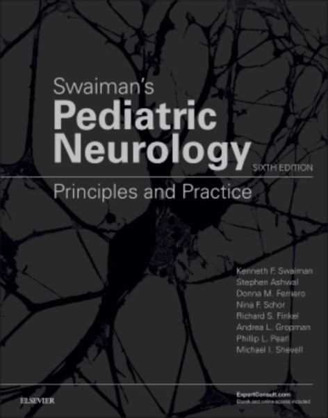 Swaiman's Pediatric Neurology : Principles and Practice