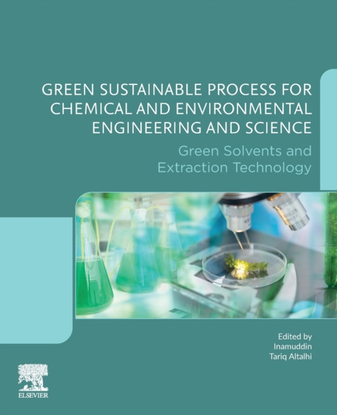 Green Sustainable Process for Chemical and Environmental Engineering and Science : Green Solvents and Extraction Technology