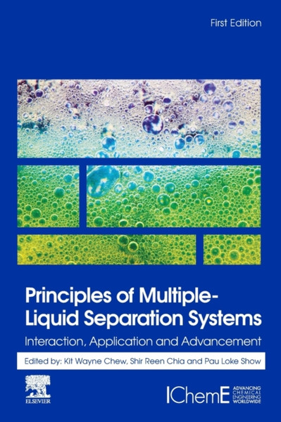 Principles of Multiple-Liquid Separation Systems : Interaction, Application and Advancement