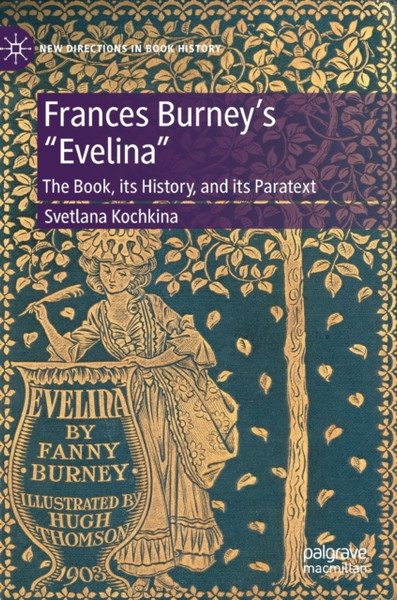 Frances Burney's "Evelina" : The Book, its History, and its Paratext