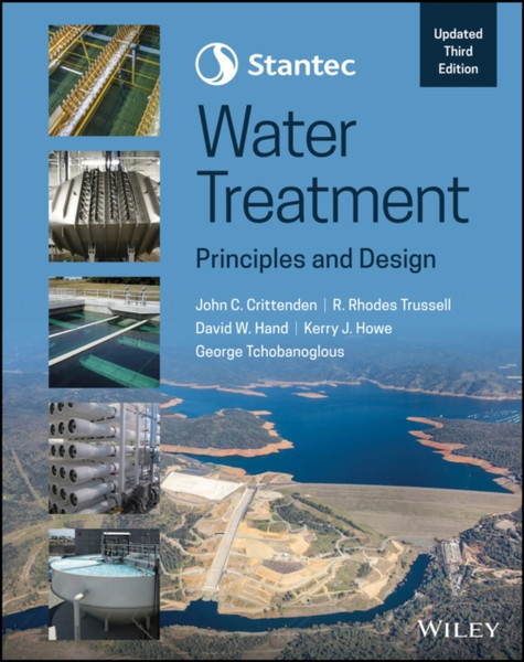 Stantec's Water Treatment - Principles and Design,  Updated Third Edition