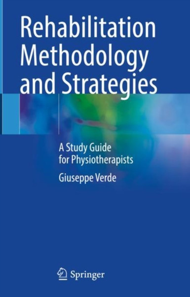 Rehabilitation Methodology and Strategies : A Study Guide for Physiotherapists