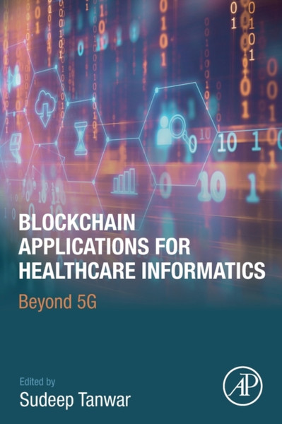 Blockchain Applications for Healthcare Informatics : Beyond 5G