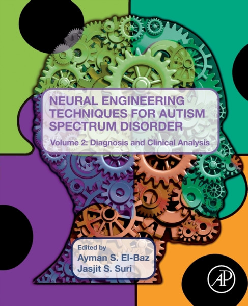 Neural Engineering Techniques for Autism Spectrum Disorder, Volume 2 : Diagnosis and Clinical Analysis