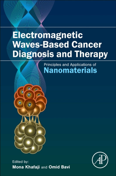 Electromagnetic Waves-Based Cancer Diagnosis and Therapy : Principles and Applications of Nanomaterials