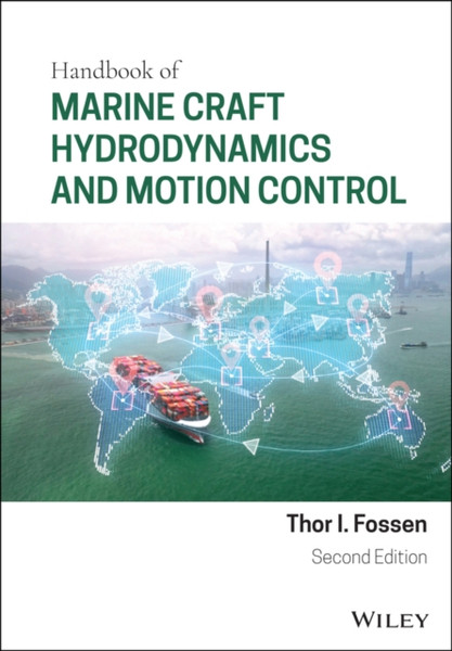 Handbook of Marine Craft Hydrodynamics and Motion Control 2nd Edition