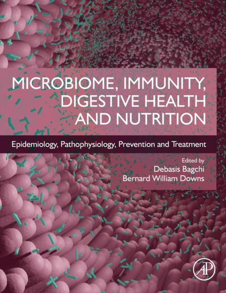 Microbiome, Immunity, Digestive Health and Nutrition : Epidemiology, Pathophysiology, Prevention and Treatment