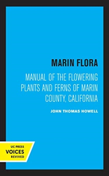 Marin Flora : Manual of the Flowering Plants and Ferns of Marin County, California