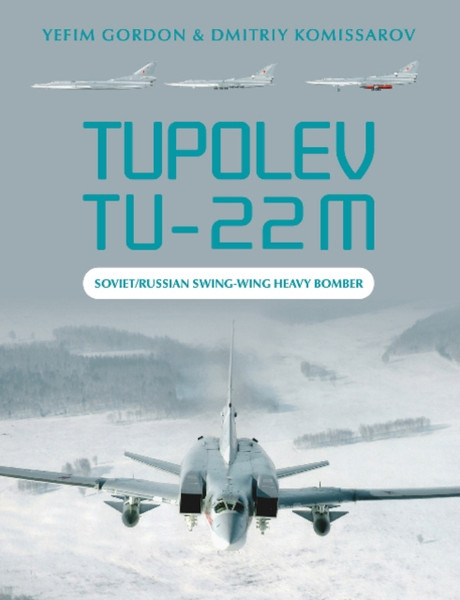 Tupolev Tu-22M: Soviet/Russian Swing-Wing Heavy Bomber