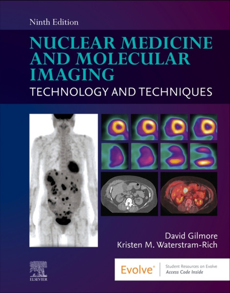 Nuclear Medicine and Molecular Imaging : Technology and Techniques