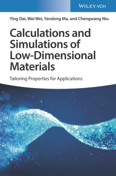 Calculations and Simulations of Low-Dimensional Materials - Tailoring Properties for Applications