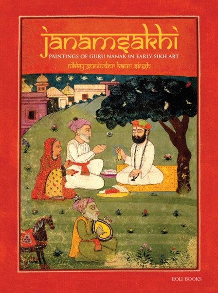 Janamsakhi : Paintings of Guru Nanak in Early Sikh Art