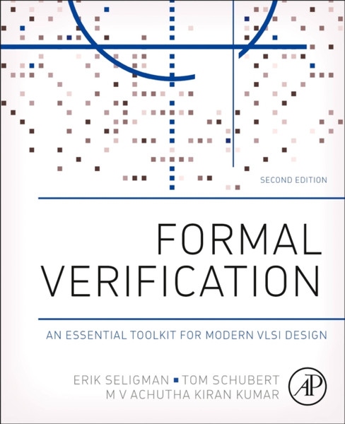 Formal Verification : An Essential Toolkit for Modern VLSI Design