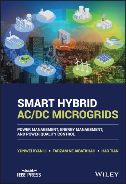 Smart Hybrid AC/DC Microgrids - Power Management, Energy Management, and Power Quality Control