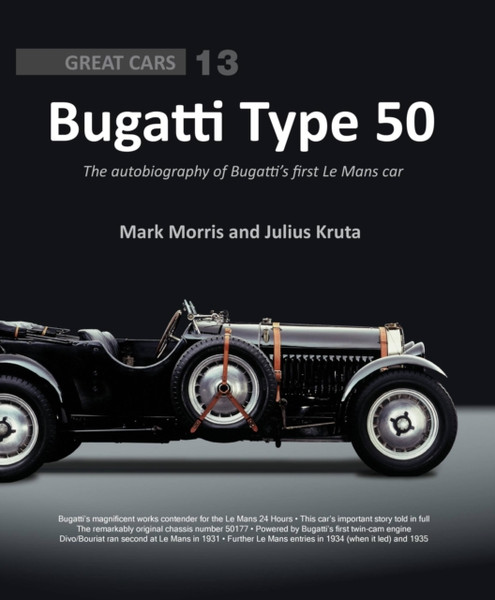 Bugatti Type 50 : The autobiography of Bugatti's first Le Mans car