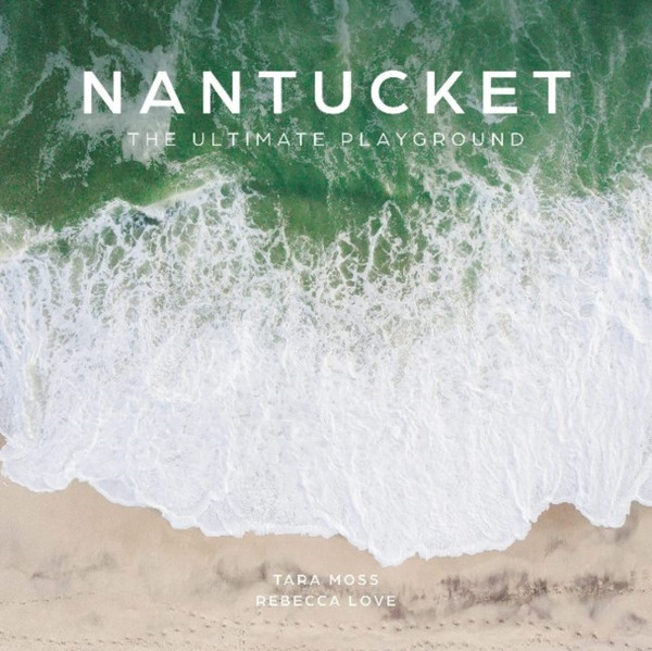 Nantucket : The Ultimate Playground