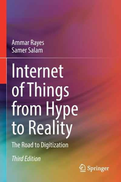 Internet of Things from Hype to Reality : The Road to Digitization