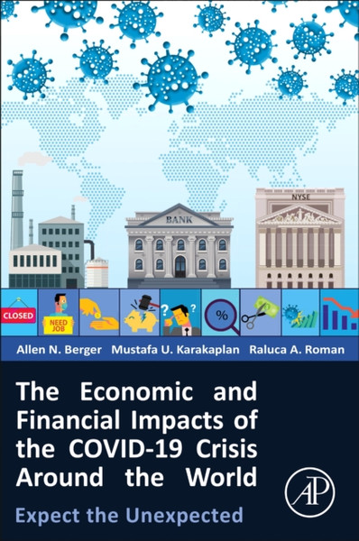 The Economic and Financial Impacts of the COVID-19 Crisis Around the World : Expect the Unexpected