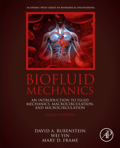 Biofluid Mechanics : An Introduction to Fluid Mechanics, Macrocirculation, and Microcirculation