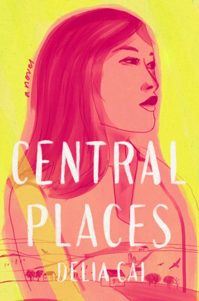 Central Places : A Novel