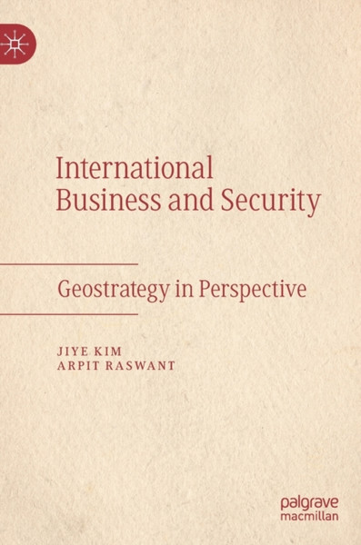 International Business and Security : Geostrategy in Perspective