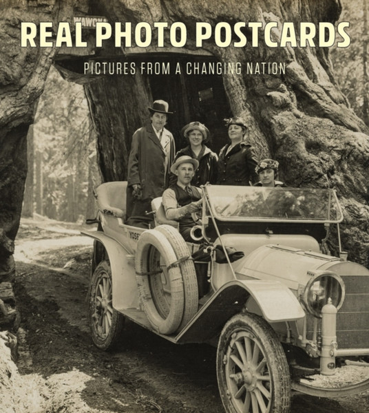 Real Photo Postcards : Pictures from a Changing Nation