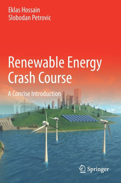 Renewable Energy Crash Course : A Concise Introduction