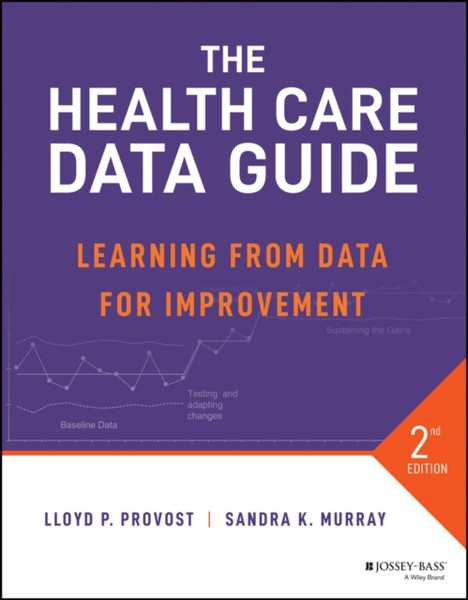 The Health Care Data Guide : Learning from Data for Improvement
