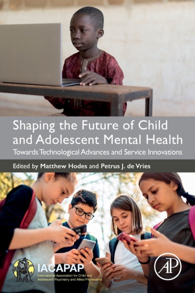Shaping the Future of Child and Adolescent Mental Health : Towards Technological Advances and Service Innovations