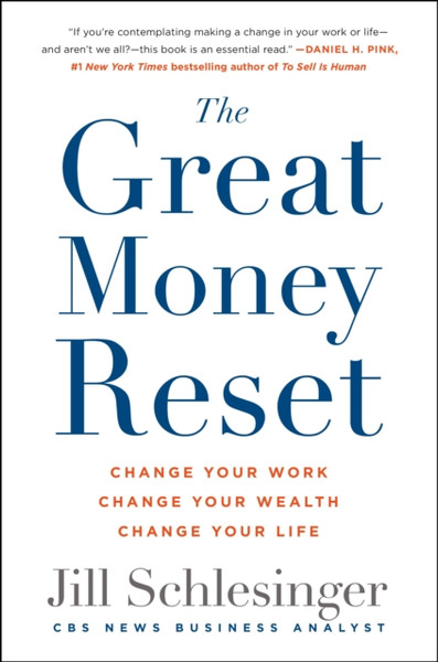 The Great Money Reset : Change Your Work, Change Your Wealth, Change Your Life