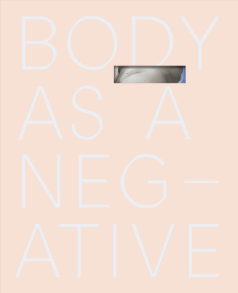Body As a Negative