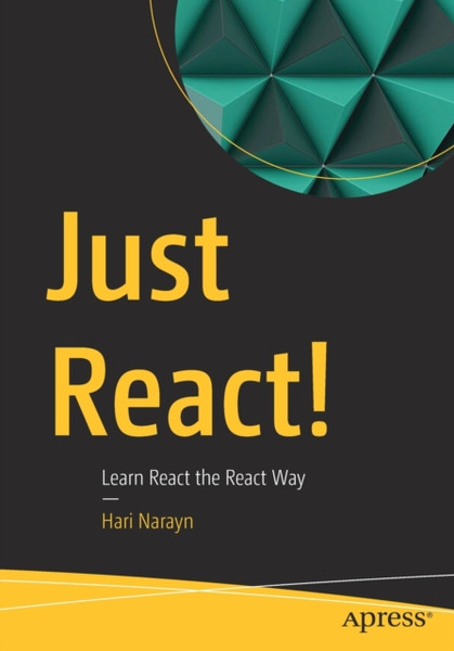 Just React! : Learn React the React Way