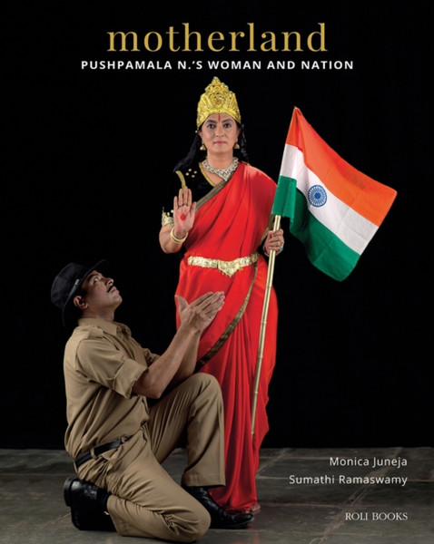 Motherland : Pushpamala N.'s Woman and Nation