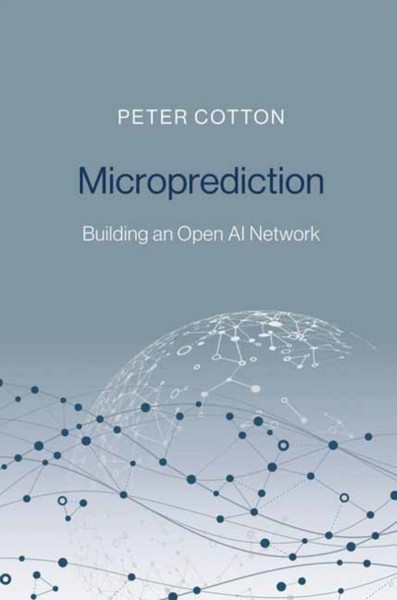 Microprediction : Building an Open AI Network