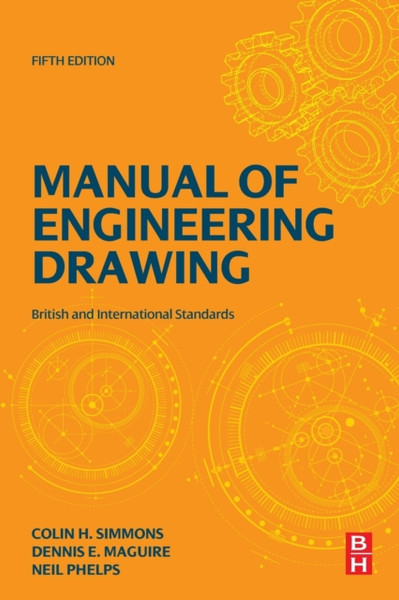 Manual of Engineering Drawing : British and International Standards