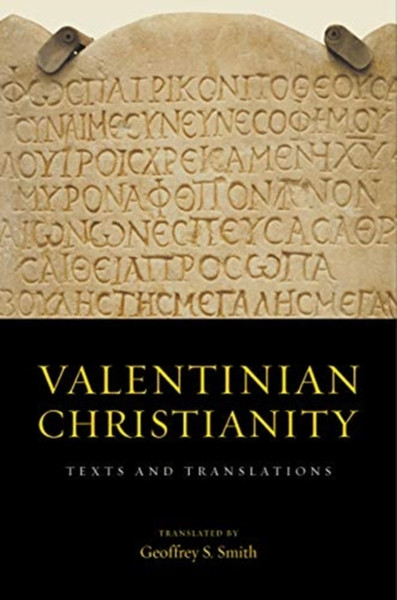 Valentinian Christianity : Texts and Translations