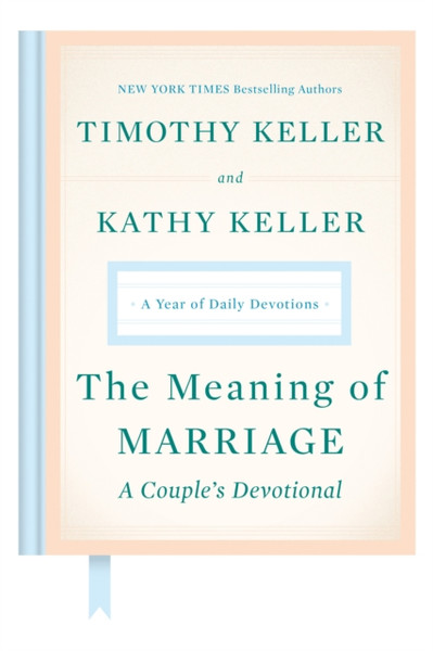 The Meaning of Marriage: A Couple's Devotional : A Year of Daily Devotions