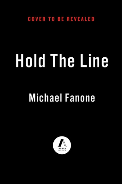 Hold the Line : The Insurrection and One Cop's Battle for America's Soul
