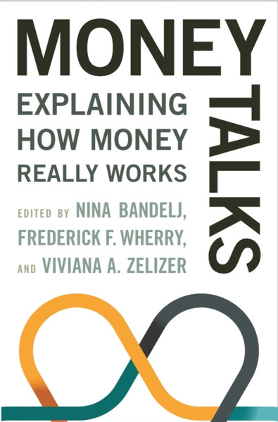 Money Talks : Explaining How Money Really Works