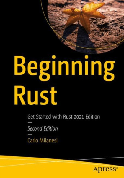 Beginning Rust : Get Started with Rust 2021 Edition