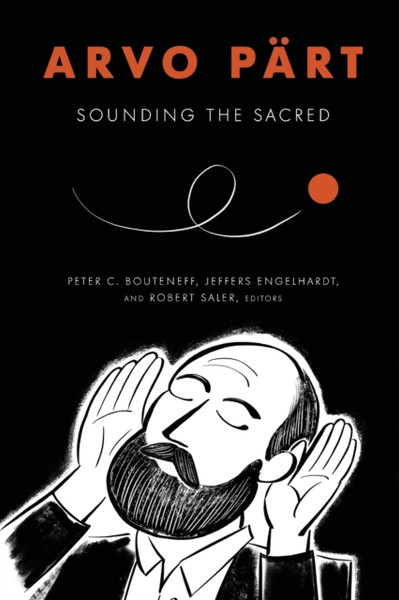 Arvo Part : Sounding the Sacred