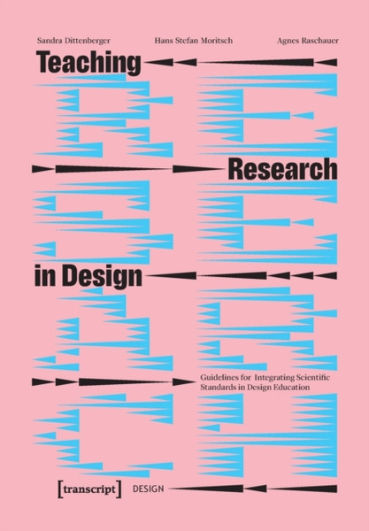 Teaching Research in Design : Guidelines for Integrating Scientific Standards in Design Education