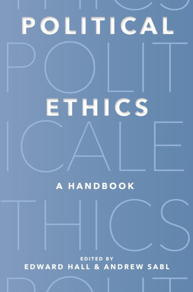 Political Ethics : A Handbook