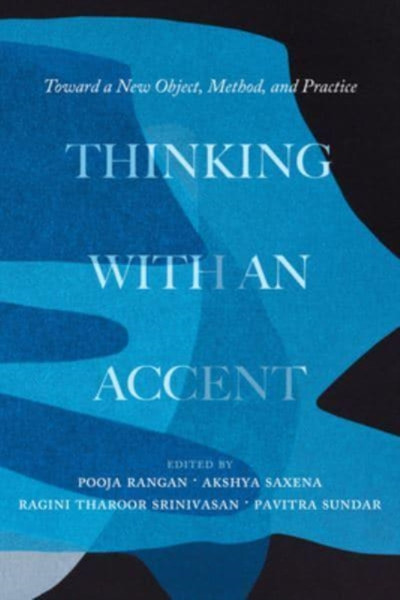 Thinking with an Accent : Toward a New Object, Method, and Practice